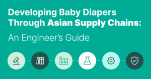 Developing Baby Diapers Through Asian Supply Chains: An Engineer's Guide