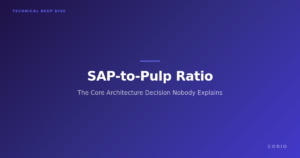 SAP-to-Pulp Ratio: The Core Architecture Decision Nobody Explains