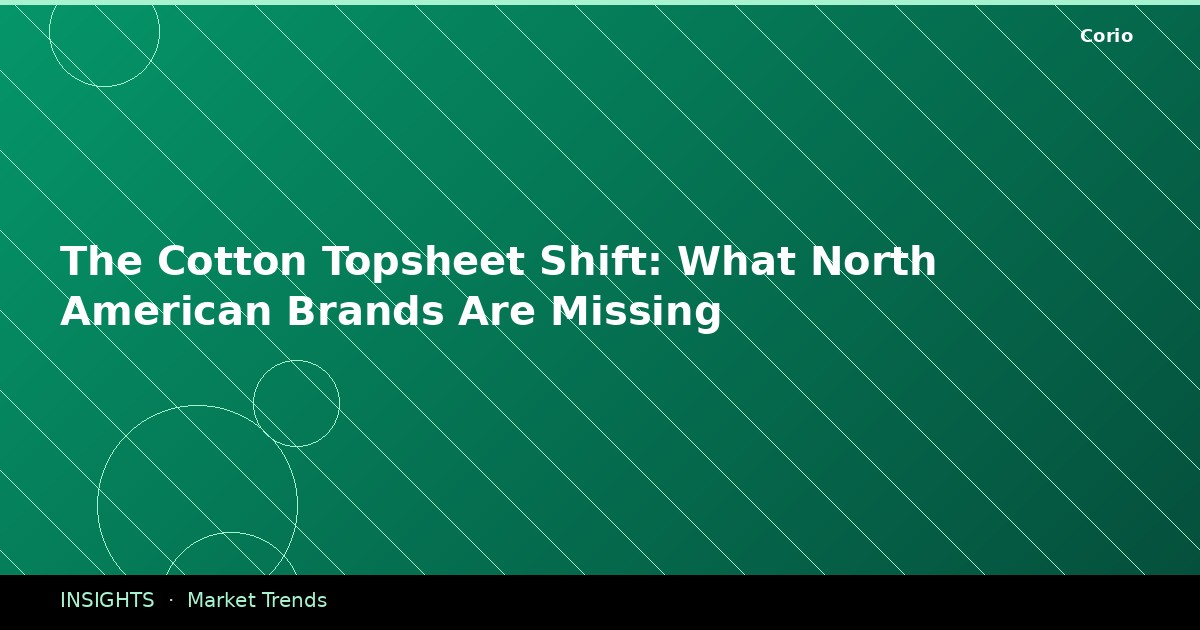 The Cotton Topsheet Shift: What North American Brands Are Missing
