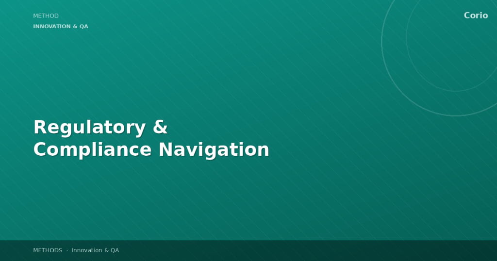 Regulatory & Compliance Navigation