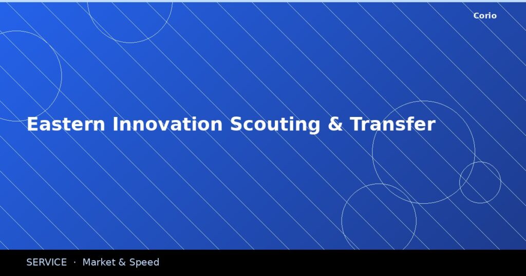 CORIO Service: Eastern Innovation Scouting & Transfer