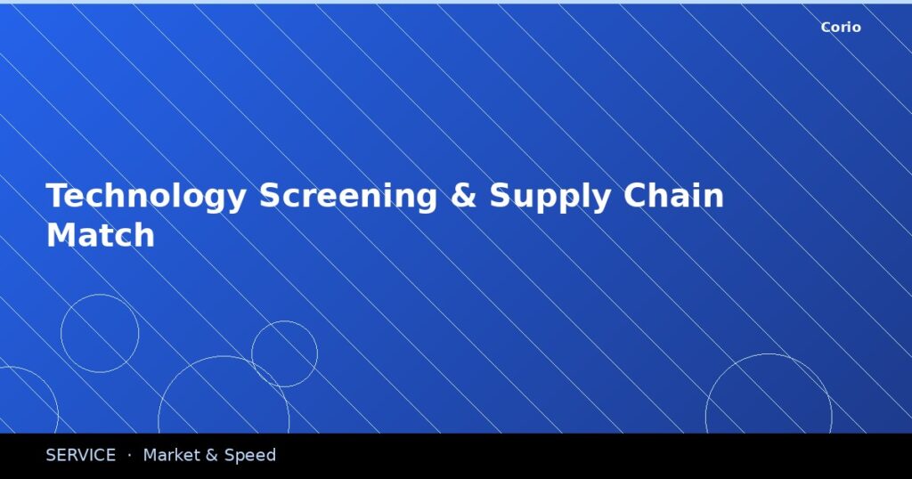CORIO Service: Technology Screening & Supply Chain Match