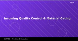 Incoming Quality Control & Material Gating