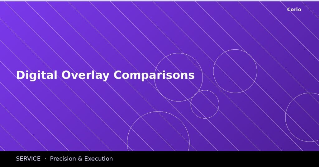 CORIO Service: Digital Overlay Comparisons
