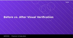 Before vs. After Visual Verification