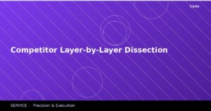 Competitor Layer-by-Layer Dissection