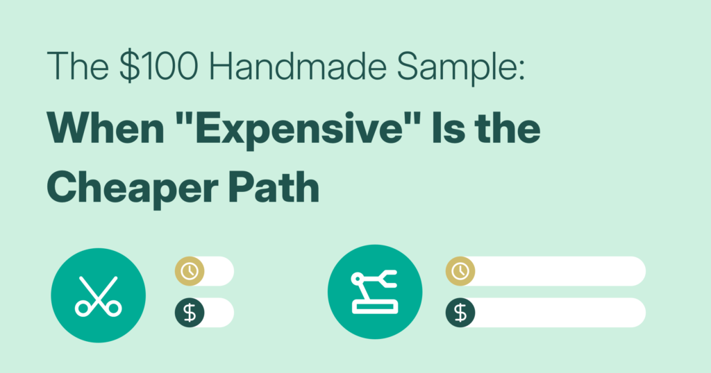 The $100 Handmade Sample: When "Expensive" Is the Cheaper Path