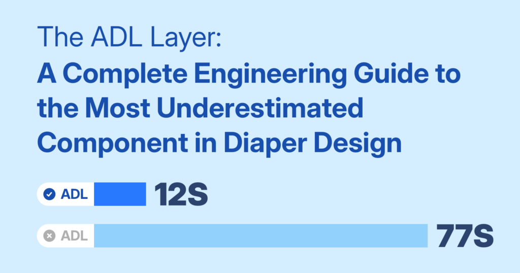 The ADL Layer: A Complete Engineering Guide to the Most Underestimated Component in Diaper Design